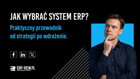 Jak wybrać system ERP? Praktyczny przewodnik - od strategii po wdrożenie