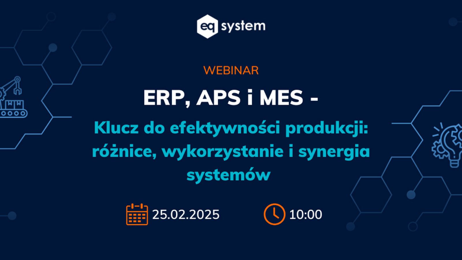 Webinar: ERP, APS i MES – Klucz do efektywności produkcji: różnice, wykorzystanie i synergia systemów